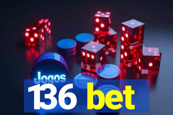 136 bet